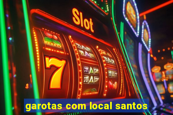 garotas com local santos